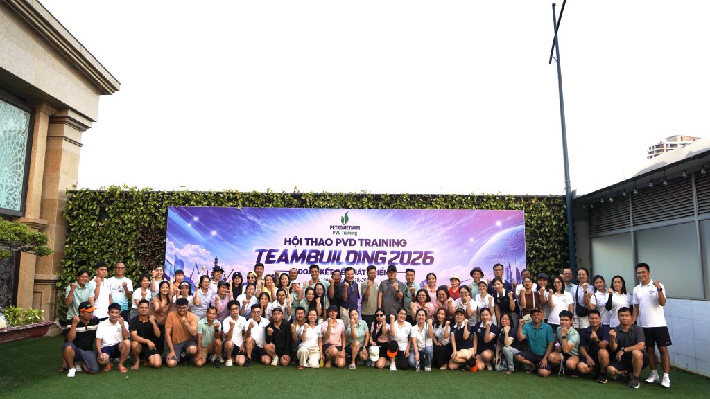 PVD TRAINING TEAM BUILDING 2026 – ĐOÀN KẾT ĐỂ PHÁT TRIỂN 2 DSC5999